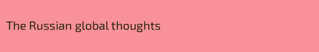 The Russian global thoughts